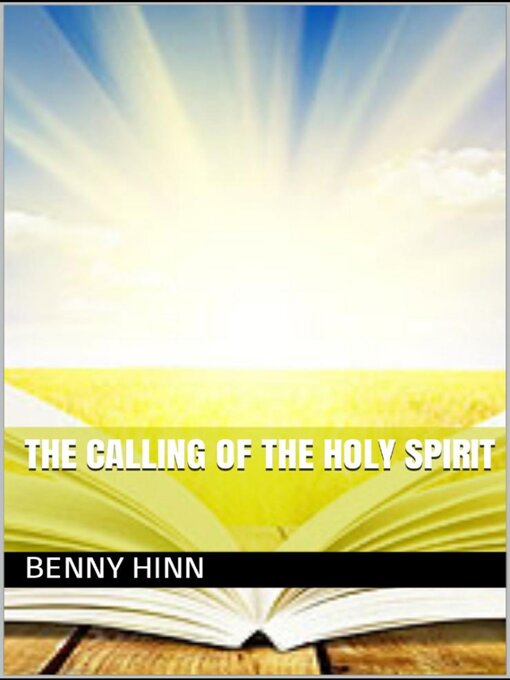 Title details for The Calling of the Holy Spirit by Hinn Benny - Available